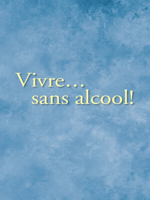 cover image of Vivre... sans alcool!
